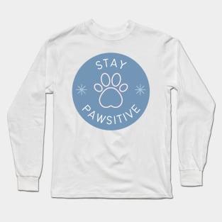 Stay Pawsitive Long Sleeve T-Shirt